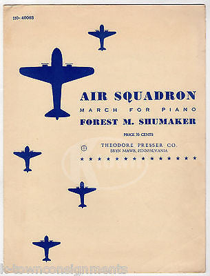 AIR SQUADRON SONG FOREST SHUMAKER VINTAGE WWII MARCH FOR PIANO SHEET MUSIC 1949 - K-townConsignments