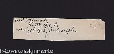 W.R. MURPHY PHILADELPHIA EVENING LEDGER RUTLEDGE PA ORIGINAL AUTOGRAPH SIGNATURE - K-townConsignments