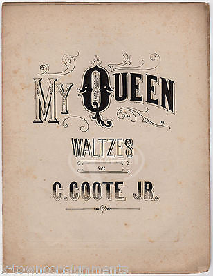 MY QUEEN WALTZES C. COOTE JR SONG ANTIQUE ENGRAVING SHEET MUSIC - K-townConsignments