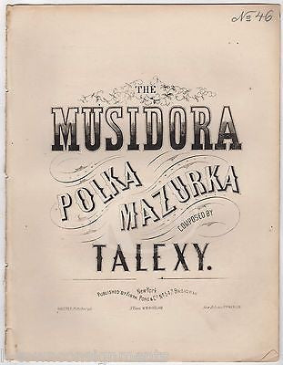 THE MUSIDORA POLKA MAZURKA COMPOSED BY ADRIEN TALEXY ANTIQUE PIANO SHEET MUSIC - K-townConsignments