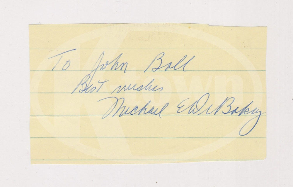 MICHAEL DEBAKEY AMERICAN CARDIOLOGIST HEART TRANSPLANTS AUTOGRAPH SIGNATURE - K-townConsignments