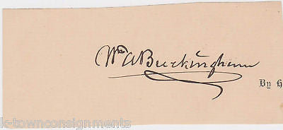 WILLIAM ALFRED BUCKINGHAM CONNECTICUT SENATOR & GOVERNOR AUTOGRAPH SIGNATURE - K-townConsignments