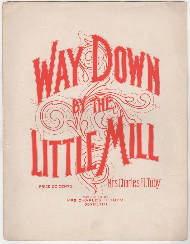Way Down by the LIttle Mill Antique Sheet Music by Toby 1905